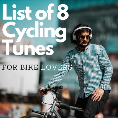 List of 8 Cycling Tunes for Bike Lovers